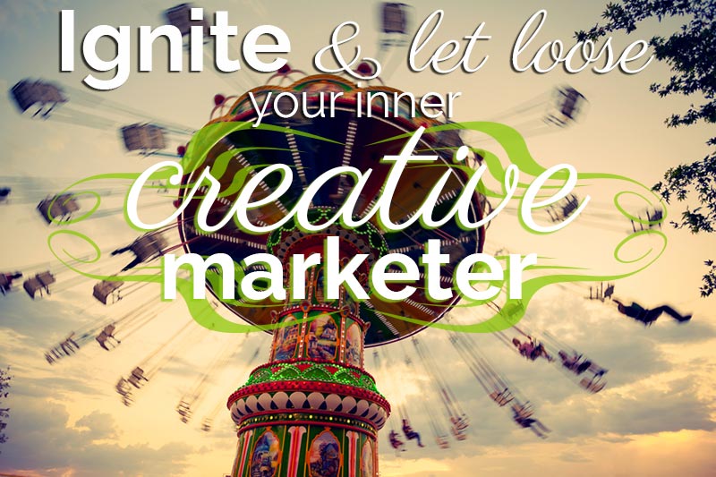 ignite your creative marketing potential